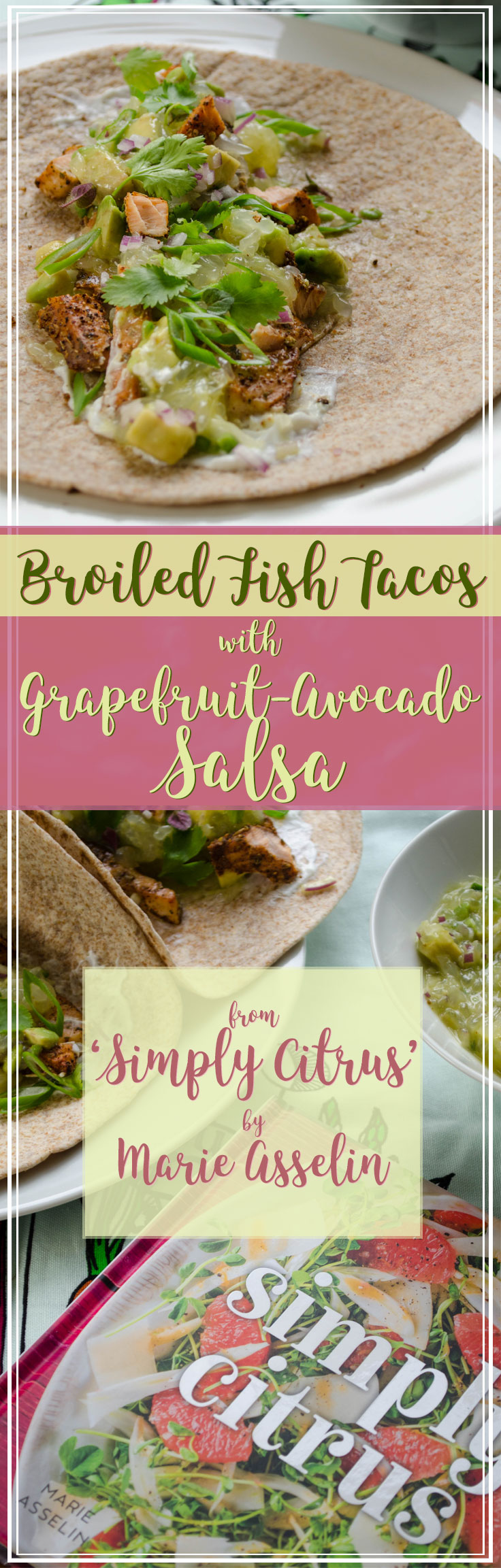 Broiled Fish Tacos & Avocado Grapefruit Salsa